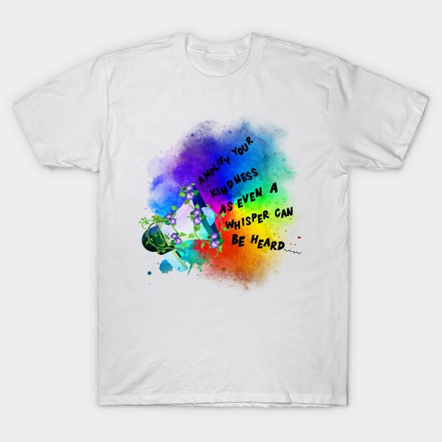 Amplify Your Kindness T-Shirt by Accentuate the Positive 